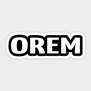 Orem Raised Me Sticker